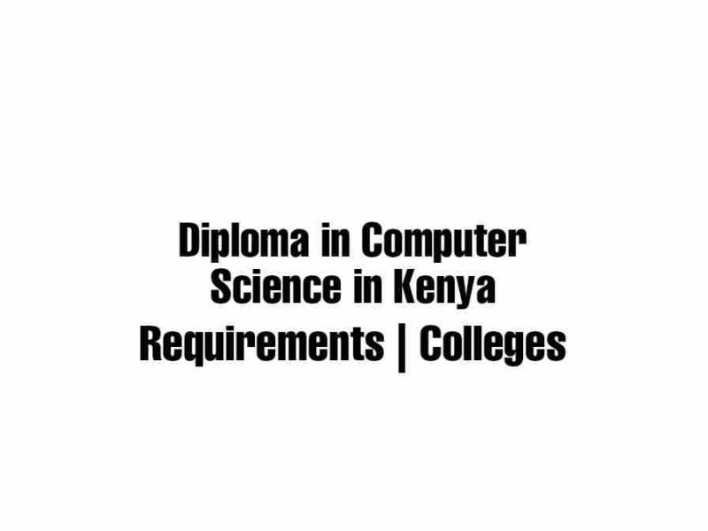 diploma in computer science in Kenya